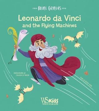 portada Leonardo da Vinci and the Flying Machines (Mini Genius)
