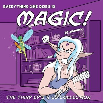 portada Everything she does is Magic!: Ed's R Us Volume 3 (en Inglés)