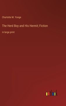 portada The Herd Boy and His Hermit; Fiction: in large print (in English)