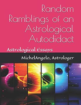 portada Random Ramblings of an Astrological Autodidact: Astrological Essays (Astrological Essays by Michelangelo) 