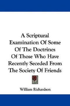 portada a scriptural examination of some of the doctrines of those who have recently seceded from the society of friends (in English)