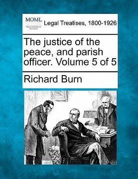 portada the justice of the peace, and parish officer. volume 5 of 5 (in English)