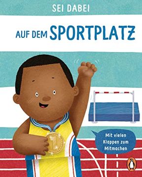 portada Sei Dabei! - auf dem Sportplatz: Pappbilderbuch mit Vielen Klappen zum Mitmachen ab 2 Jahren (Die sei Dabei! -Reihe, Band 7) (en Alemán)