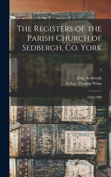 portada The Registers of the Parish Church of Sedbergh, Co. York: 1594-1800; 2 (in English)