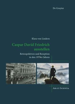 portada Caspar David Friedrich Ausstellen: Retrospektiven Und Rezeption in Den 1970er Jahren (en Alemán)