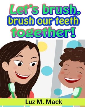 portada Let's brush, brush our teeth together! (en Inglés)