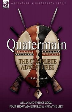 portada quatermain: the complete adventures: 7-allan and the ice gods, four short adventures & nada the lily (en Inglés)