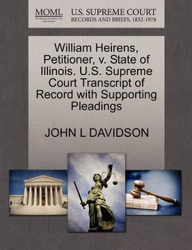portada william heirens, petitioner, v. state of illinois. u.s. supreme court transcript of record with supporting pleadings (en Inglés)