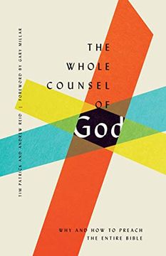 portada The Whole Counsel of God: Why and How to Preach the Entire Bible (in English)