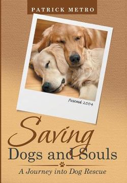 portada Saving Dogs and Souls: A Journey into Dog Rescue (in English)