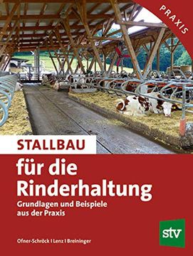 portada Stallbau für die Rinderhaltung: Grundlagen und Beispiele aus der Praxis; Praxisbuch (en Alemán)