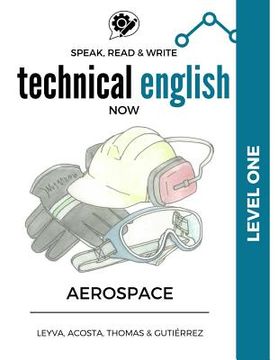 portada Speak, Read & Write Technical English Now: Level 1 - Aerospace Manufacturing (en Inglés)