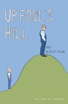 portada Up Fool's Hill and Almost Down (en Inglés)
