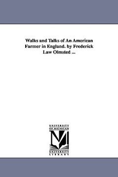 portada walks and talks of an american farmer in england. by frederick law olmsted ... (in English)