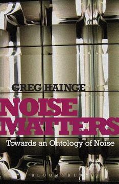 portada noise matters: towards an ontology of noise (en Inglés)