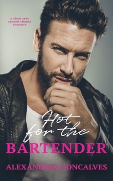portada Hot for the Bartender: A Second Chance Romance