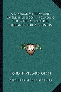 portada a manual hebrew and english lexicon including the biblical chaldee designed for beginners