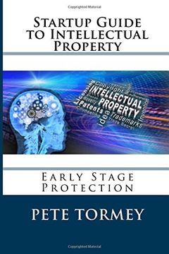 portada Startup Guide to Intellectual Property: Early Stage Protection of ip (Paperback) (en Inglés)