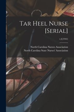 portada Tar Heel Nurse [serial]; v.6(1944) (en Inglés)