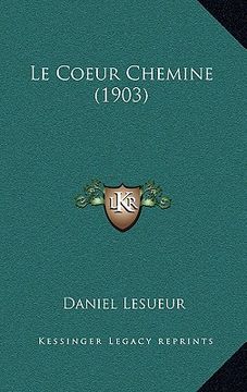 portada Le Coeur Chemine (1903) (en Francés)