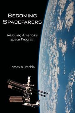 portada becoming spacefarers: rescuing america's space program (in English)