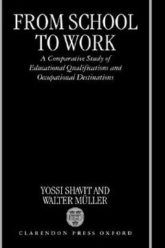 portada from school to work 'a comparative study of educational qualifications and occupational destinations'