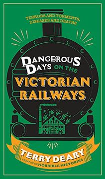 portada Dangerous Days on the Victorian Railways: Terrors and Torments, Diseases and Deaths (en Inglés)