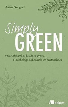 portada Simply Green: Von Achtsamkeit bis Zero Waste: Nachhaltige Lebensstile im Faktencheck (en Alemán)