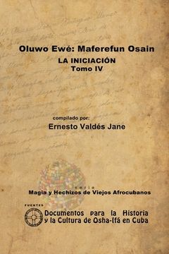 portada Oluwo Ewé Maferefún Osain. La Iniciación. Tomo IV (in Spanish)