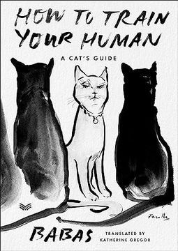 portada How to Train Your Human: A Cat's Guide (en Inglés)