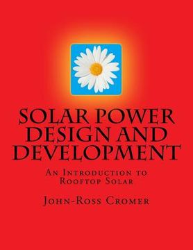 portada Solar Power Design and Development: An Introduction to Rooftop Solar (en Inglés)