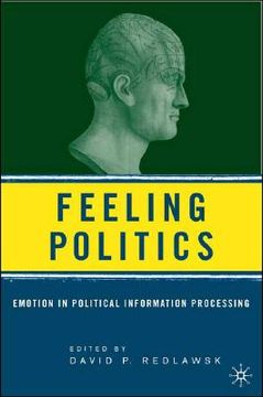 portada feeling politics: emotion in political information processing (in English)