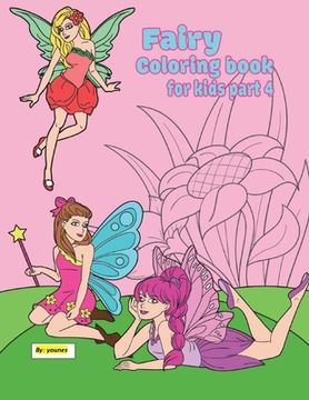 portada fairy coloring book for kids part 4: 60 pages 30 pages suitable for children between the ages of 2 - 8 + 30 Color pages (in English)