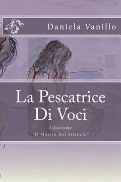 portada La Pescatrice Di Voci: L'Autismo "Il Mostro Del Silenzio" (in Italian)