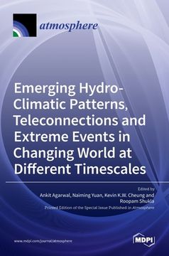 portada Emerging Hydro-Climatic Patterns, Teleconnections and Extreme Events in Changing World at Different Timescales (en Inglés)