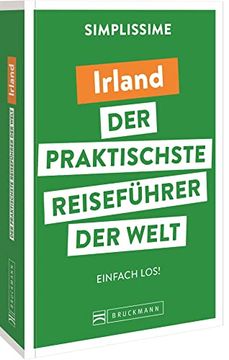 portada Bruckmann Reiseführer Europa: Simplissime? Der Praktischste Reiseführer der Welt? Irland: Erlebnisreiche Rundreisen in Einem Kompakten Reisehandbuch.
