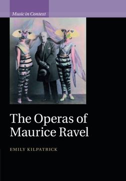 portada The Operas of Maurice Ravel (Music in Context) (en Inglés)
