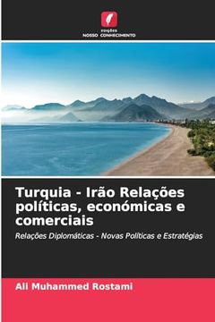 portada Turquia - Irão Relações Políticas, Económicas e Comerciais (in Portuguese)