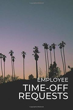 Libro Employee Time-Off Requests: Business Manager's Logbook for Days ...