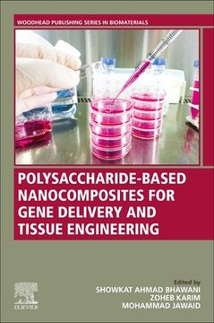 portada Polysaccharide-Based Nanocomposites for Gene Delivery and Tissue Engineering (Woodhead Publishing Series in Biomaterials) (in English)