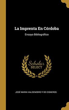 portada La Imprenta en Córdoba: Ensayo Bibliográfico
