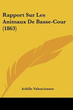 portada Rapport Sur Les Animaux De Basse-Cour (1863) (en Francés)