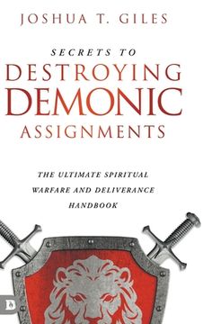 portada Secrets to Destroying Demonic Assignments: The Ultimate Spiritual Warfare and Deliverance Handbook (en Inglés)