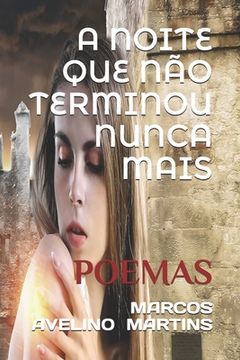 portada A Noite Que Não Terminou Nunca Mais: Poemas (en Portugués)