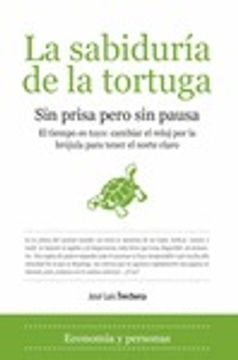 portada La sabiduría de la tortuga: Sin prisa pero sin pausa (Economia Y Empresa)