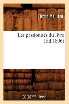 portada Les Passionnés Du Livre (Éd.1896) (en Francés)