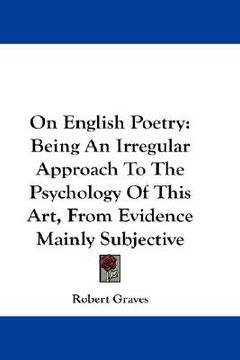 portada on english poetry: being an irregular approach to the psychology of this art, from evidence mainly subjective (in English)