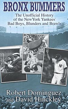 portada Bronx Bummers - An Unofficial History of the New York Yankees' Bad Boys, Blunders and Brawls