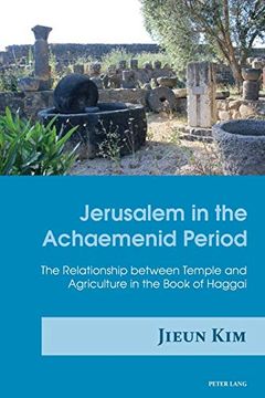 portada Jerusalem in the Achaemenid Period: The Relationship Between Temple and Agriculture in the Book of Haggai (en Inglés)