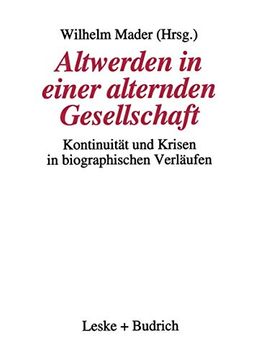 portada Altwerden in Einer Alternden Gesellschaft: Kontinuität Und Krisen in Biographischen Verläufen (in German)